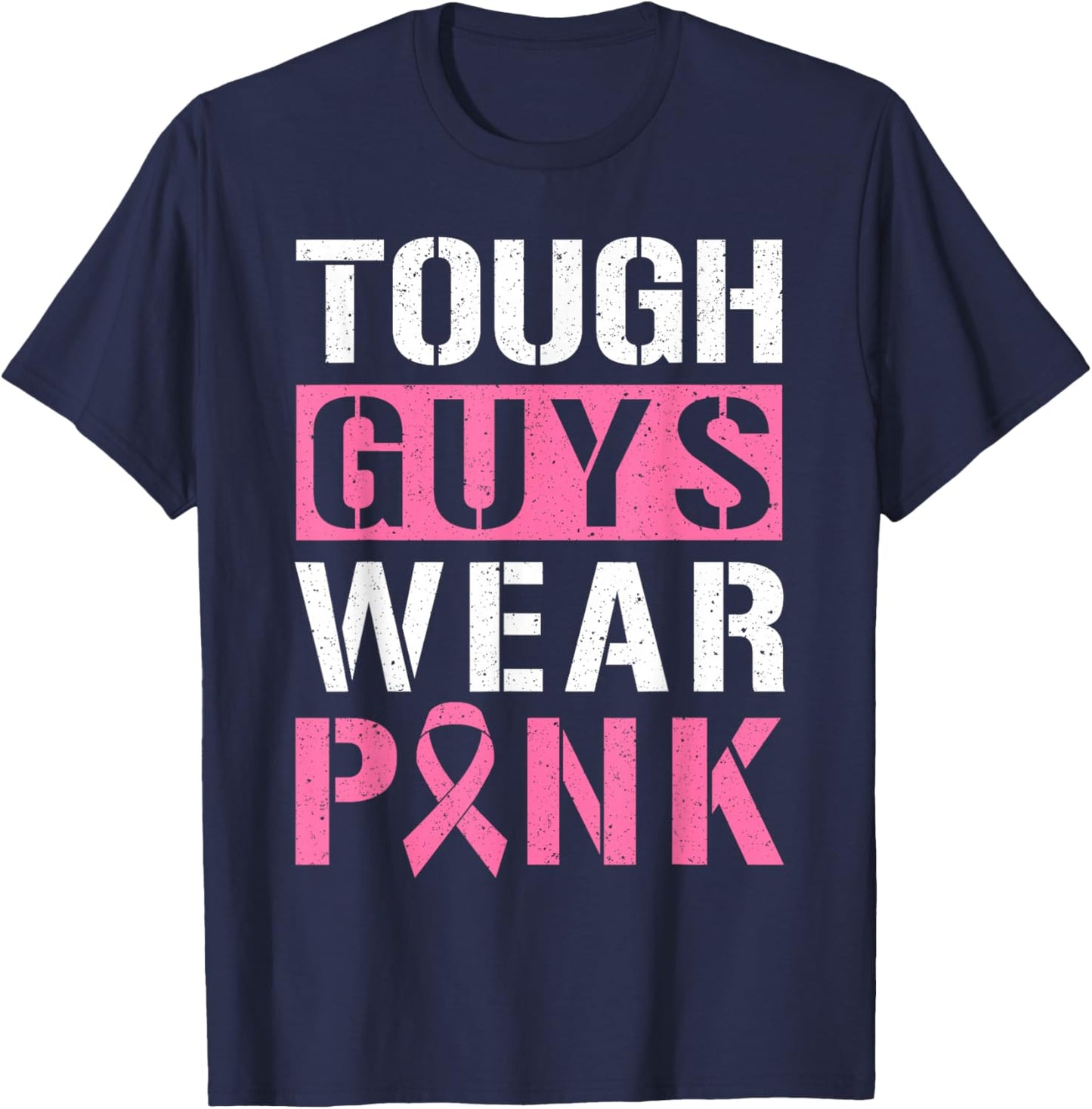 Tough Guys Wear Pink T-Shirt - T-Shirt | Navy