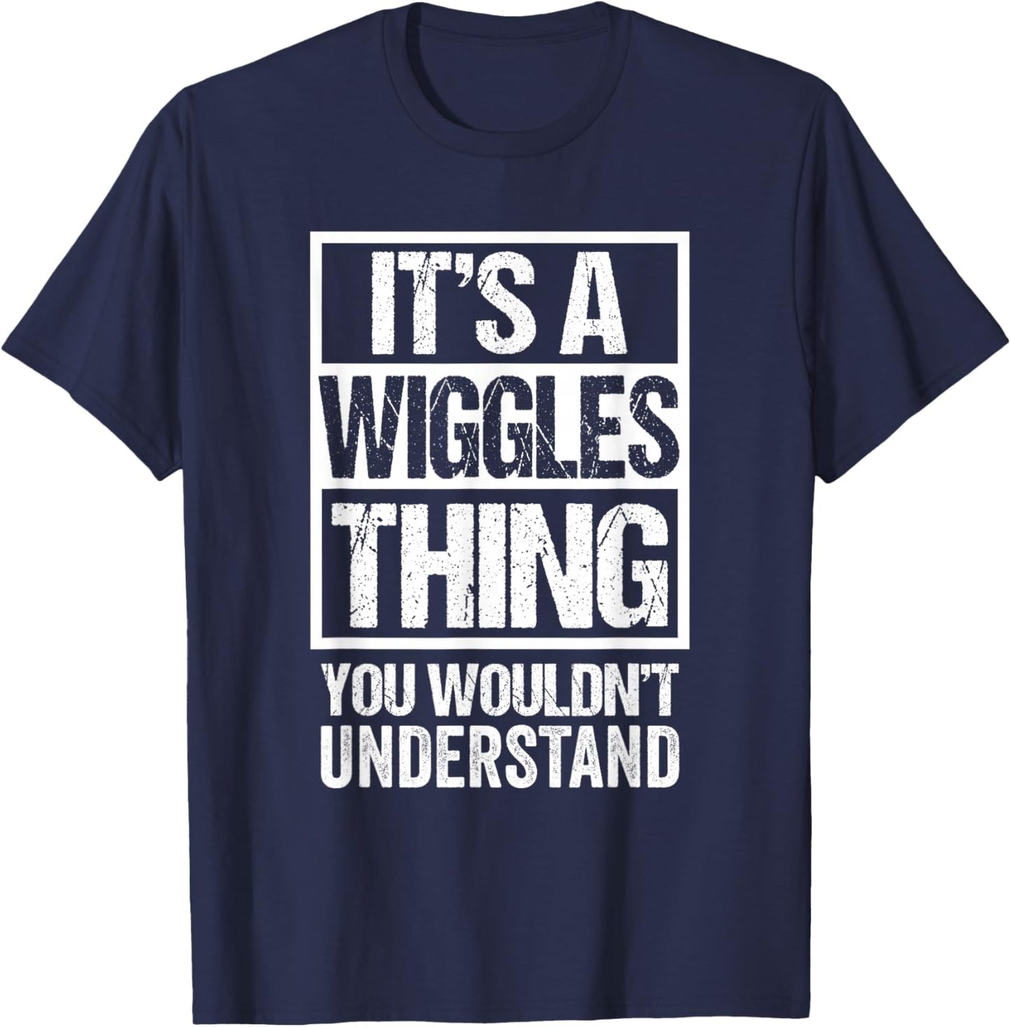 It's A Wiggles Thing You Wouldn't Understand Pet Name T-Shirt - T-Shirt | Navy
