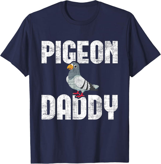Pigeon Daddy - Bird Lover Pigeon Racing Homing Birdwatcher T-Shirt - T-Shirt | Navy