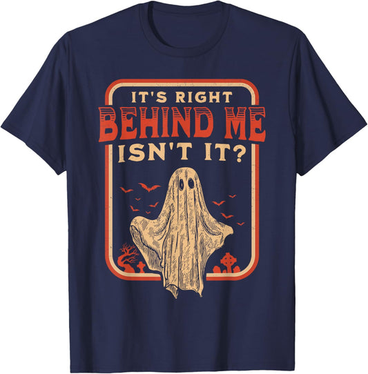 It's Right Behind Me Isn't It Paranormal Ghost Hunting Retro T-Shirt - T-Shirt | Navy