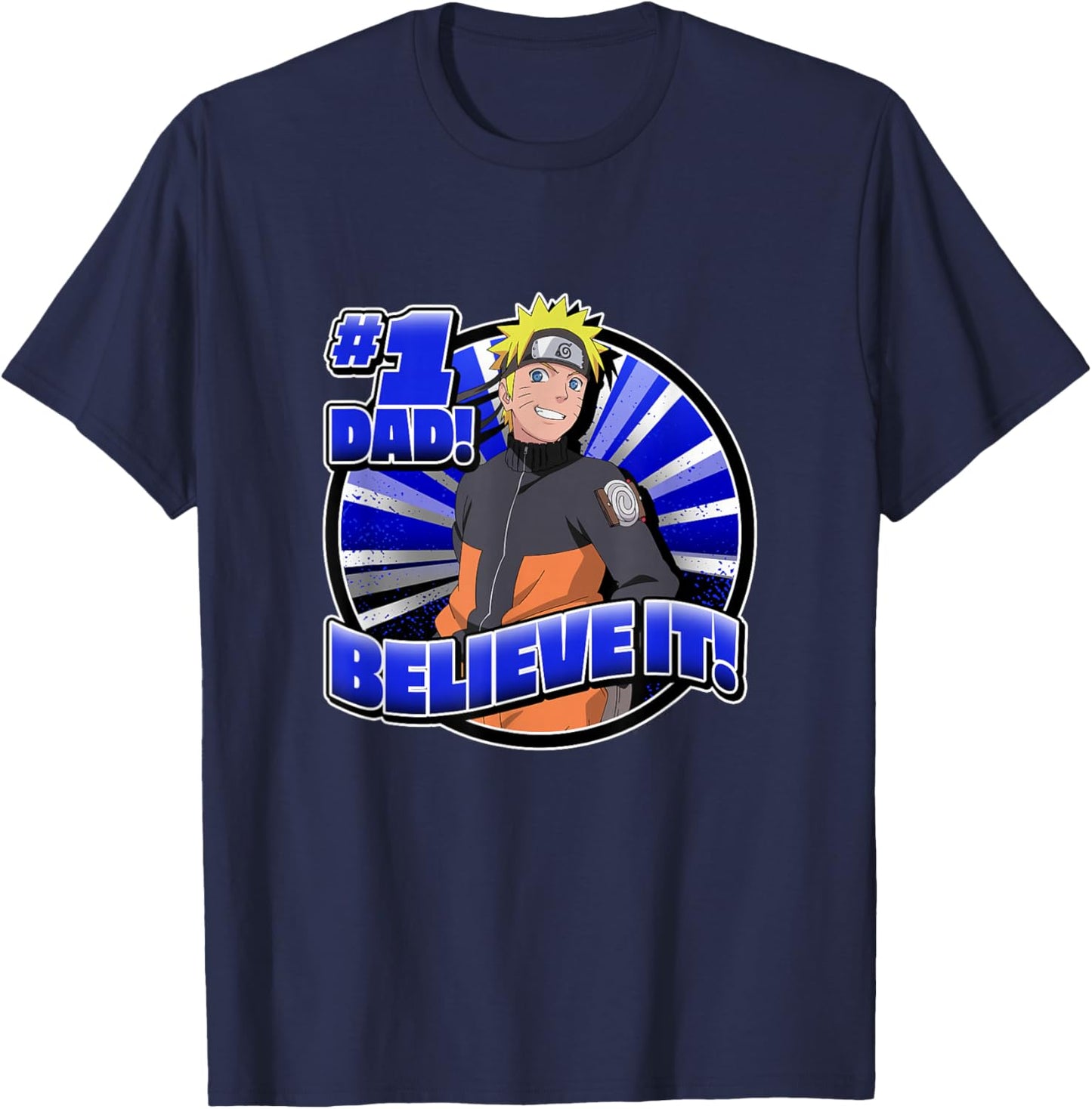 Naruto Shippuden #1 Dad Believe It! Father's Day Anime T-Shirt - T-Shirt | Navy