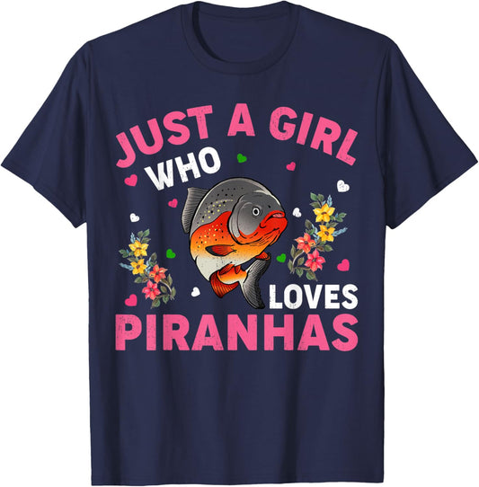 Piranha Fish Lover Just A Girl Who Loves Piranhas T-Shirt - T-Shirt | Navy