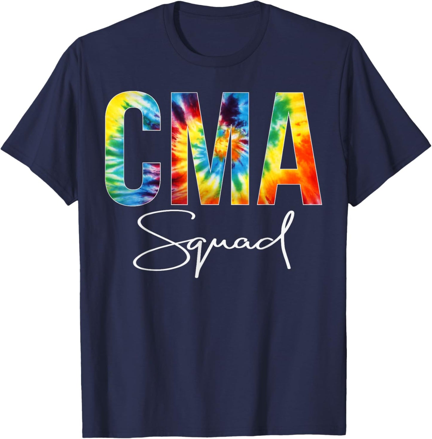 CMA Squad Appreciation Day Tie Dye For Work T-Shirt - T-Shirt | Navy