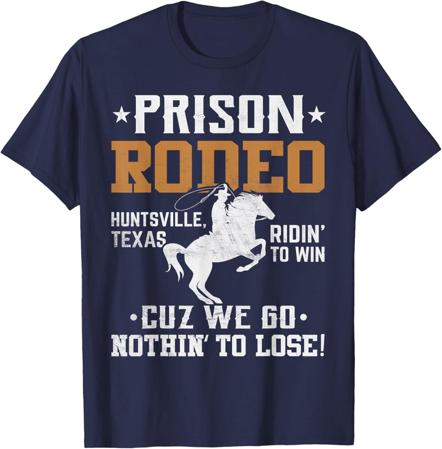 Prison Rodeo Huntsville Wild Horse Race Rodeo T-Shirt - T-Shirt | Navy