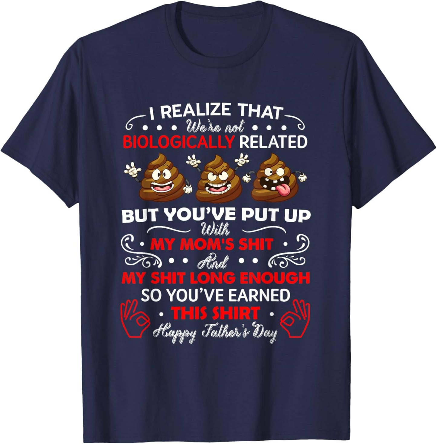 I Realize That We're Not Biologically Related, Funny Stepdad T-Shirt - T-Shirt | Navy