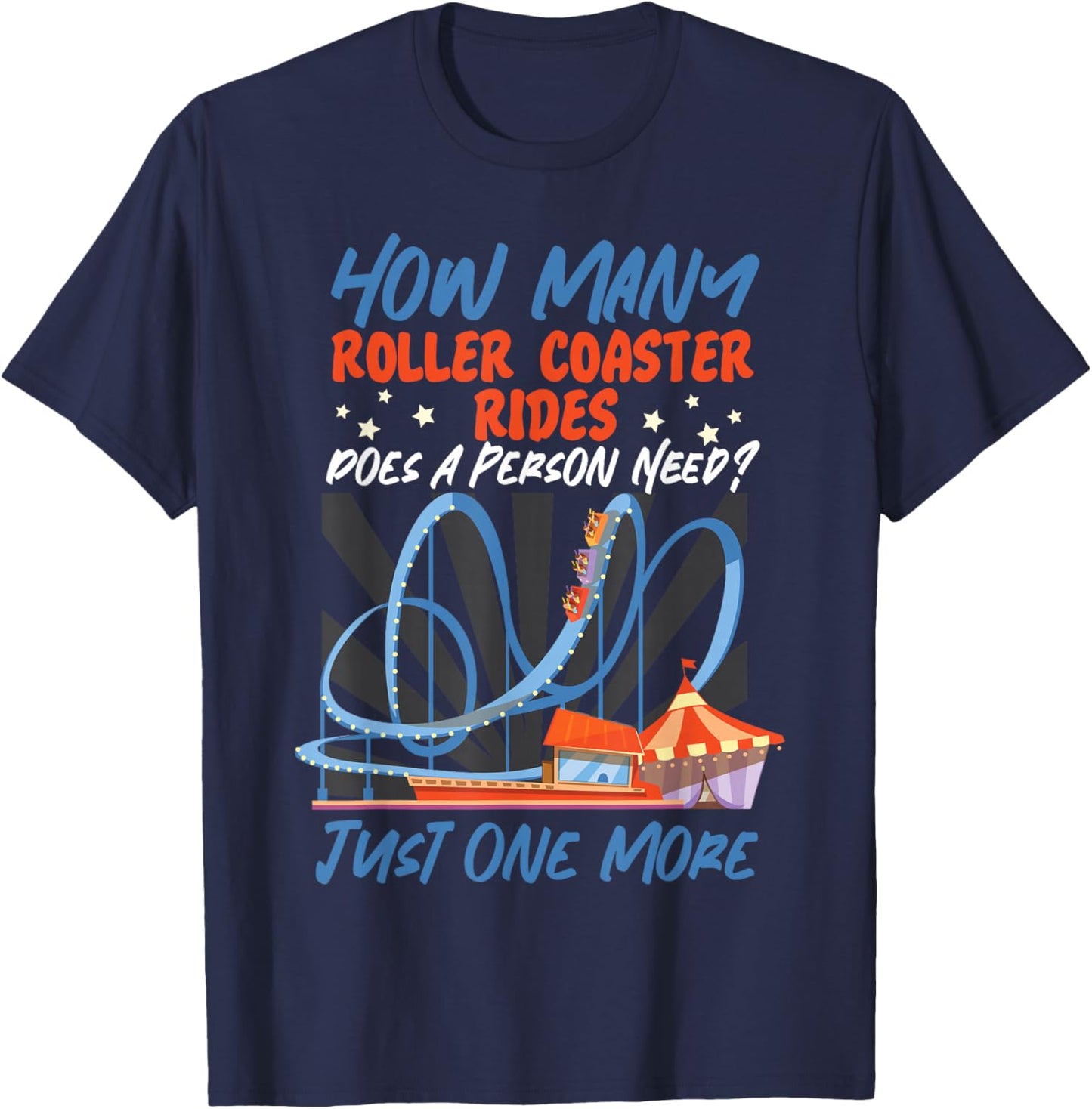 Roller Coaster How Many Roller Coaster Rides Does A Person T-Shirt - T-Shirt | Navy