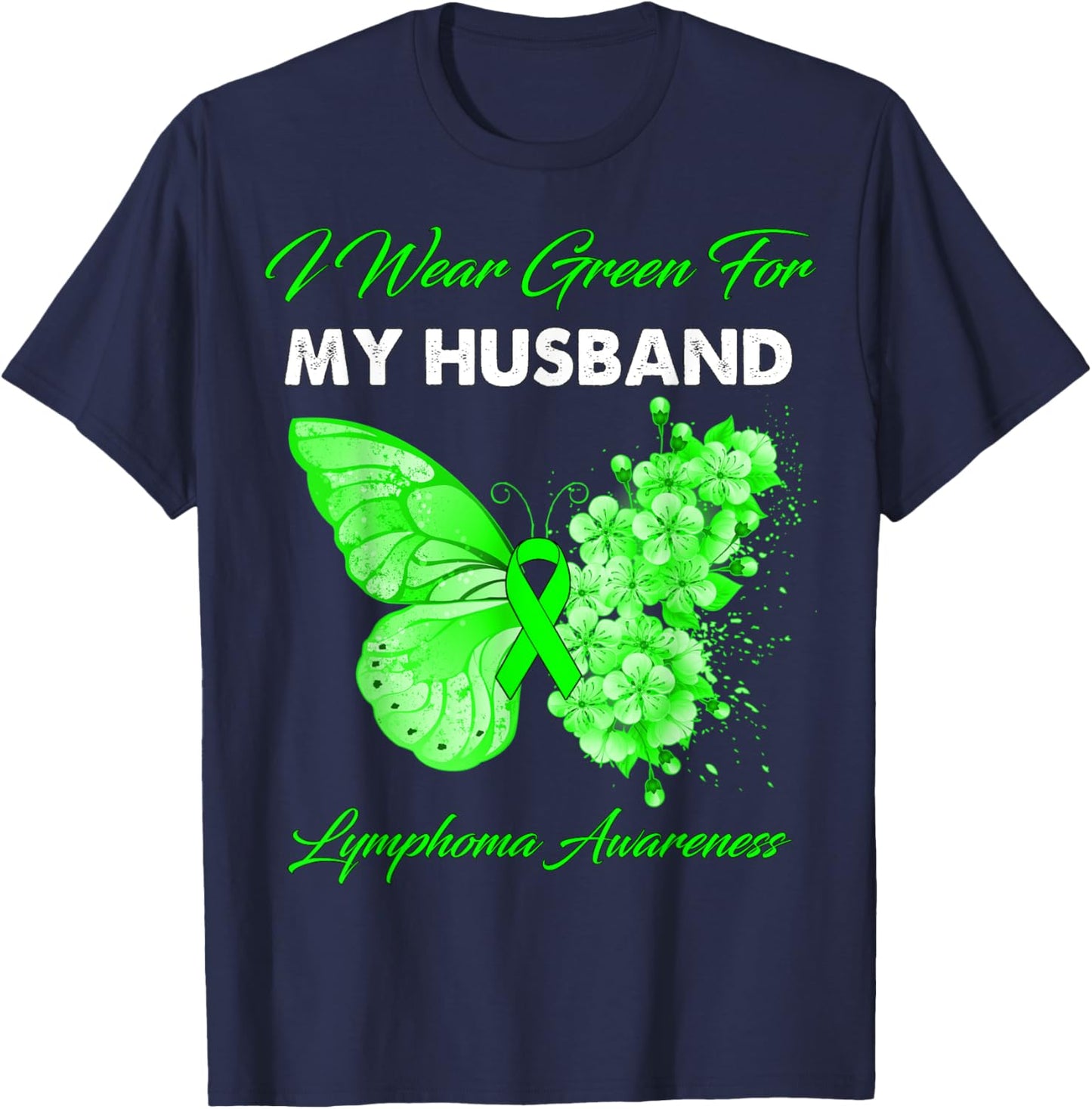 Butterfly I Wear Green For My Husband Lymphoma Awareness T-Shirt - T-Shirt | Navy