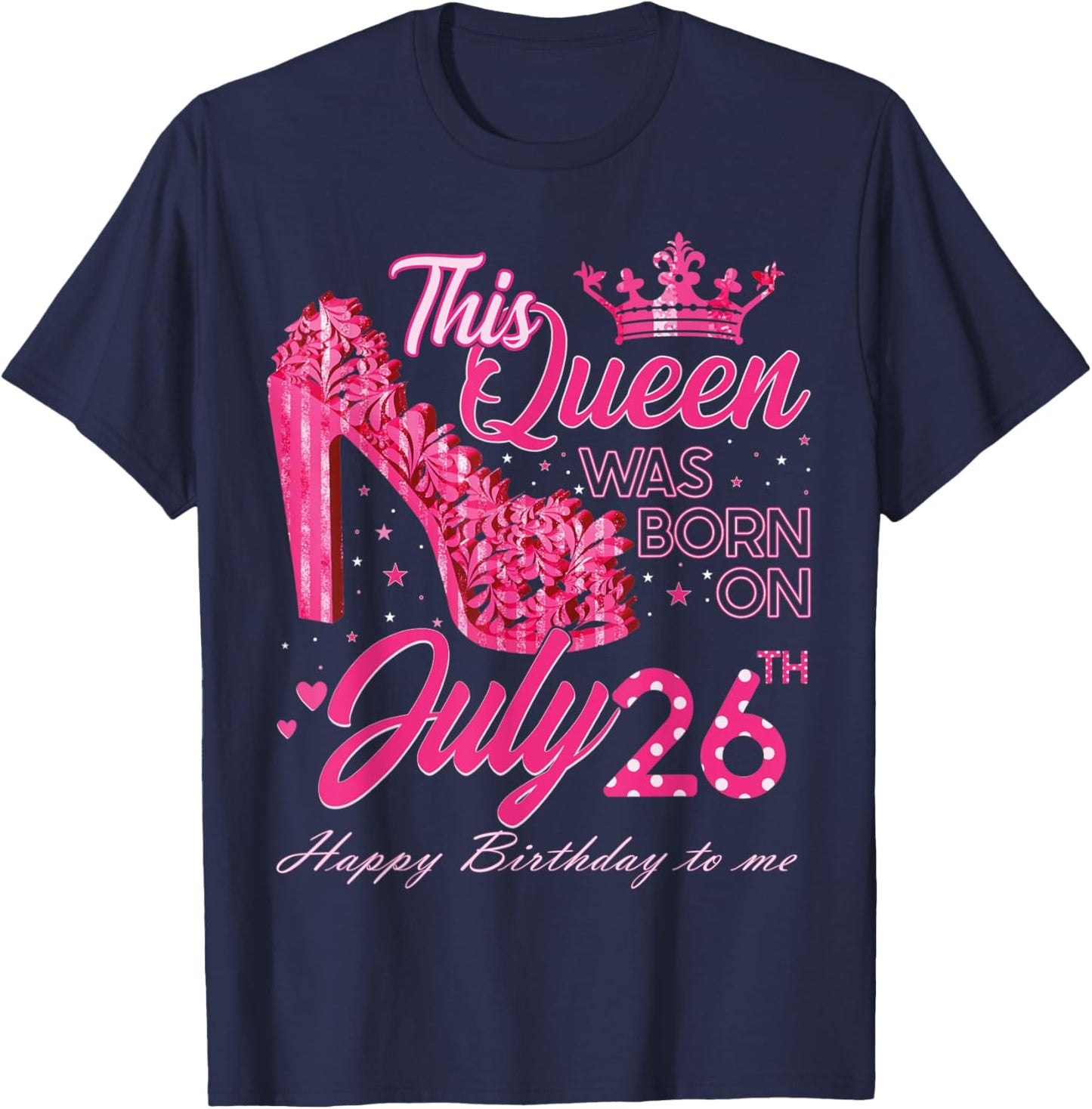 This Queen Was Born on July 26, Queens are born on July 26th T-Shirt - T-Shirt | Navy