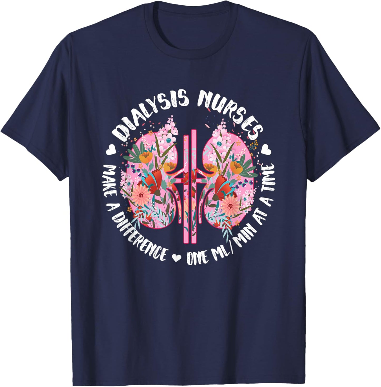 Dialysis Nurse Appreciation Dialysis Nursing T-Shirt - T-Shirt | Navy
