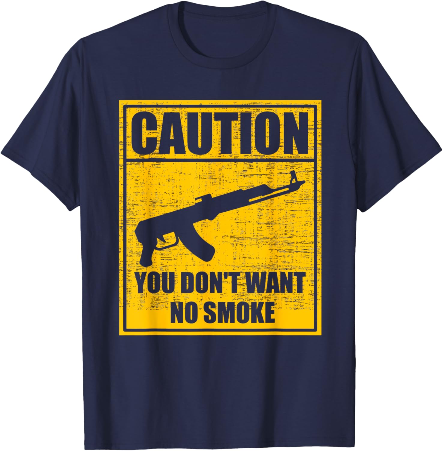 Caution You Don't Want No Smoke Mini Draco AK-47 Rifle Gun T-Shirt - T-Shirt | Navy