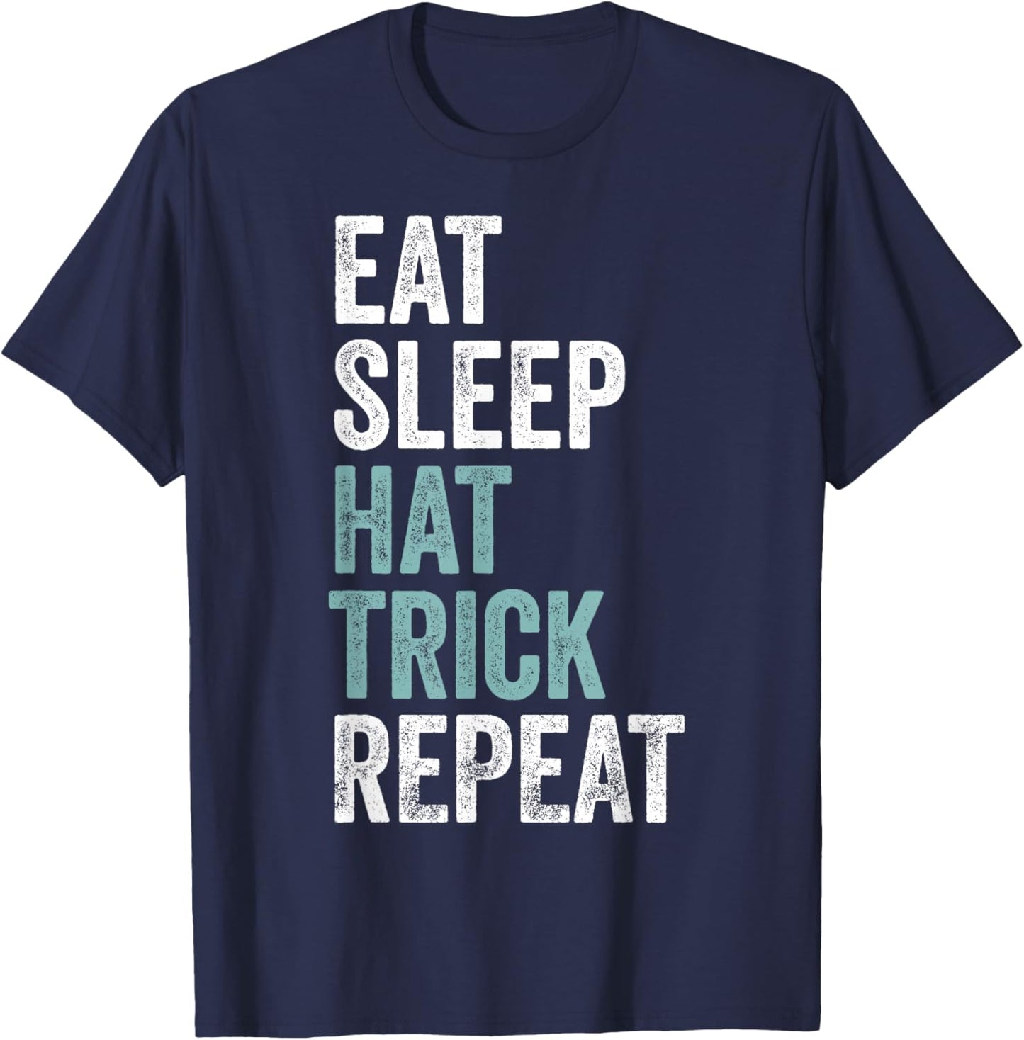 Eat Sleep Hat Trick Repeat Funny Soccer Hockey T-Shirt - T-Shirt | Navy