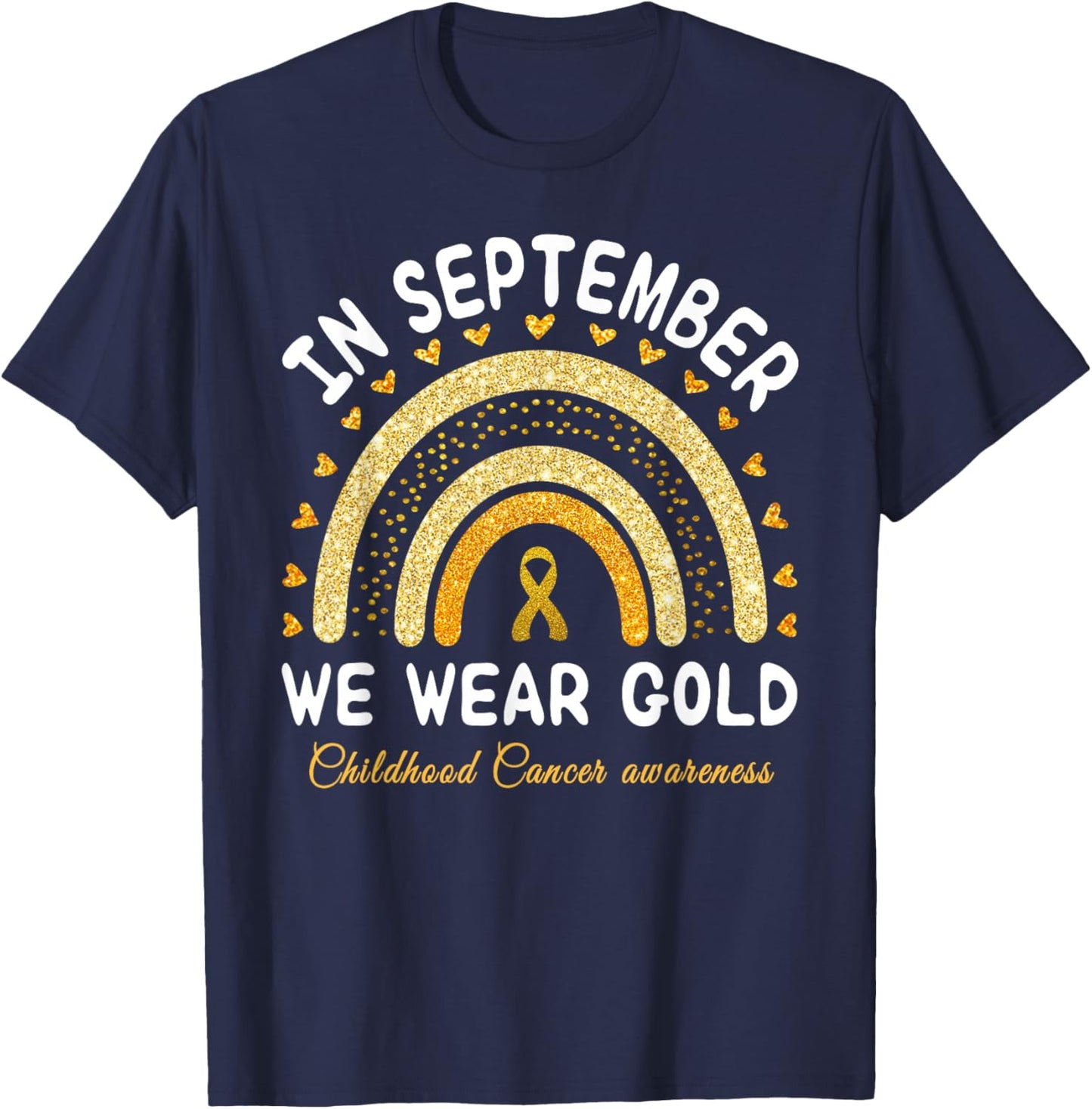 In September We Wear Gold Rainbow Childhood Cancer awareness T-Shirt - T-Shirt | Navy