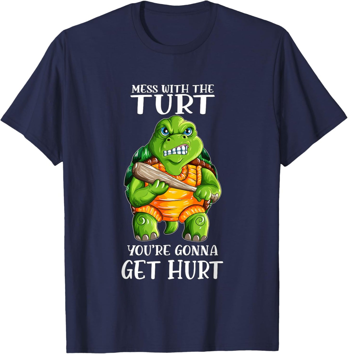 Evil Turtle Mess with the Turt You're Gonna Get Hurt T-Shirt - T-Shirt | Navy