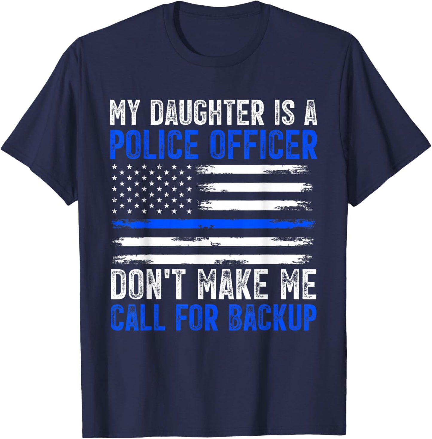 My Daughter Is A Police Officer T-Shirt - T-Shirt | Navy