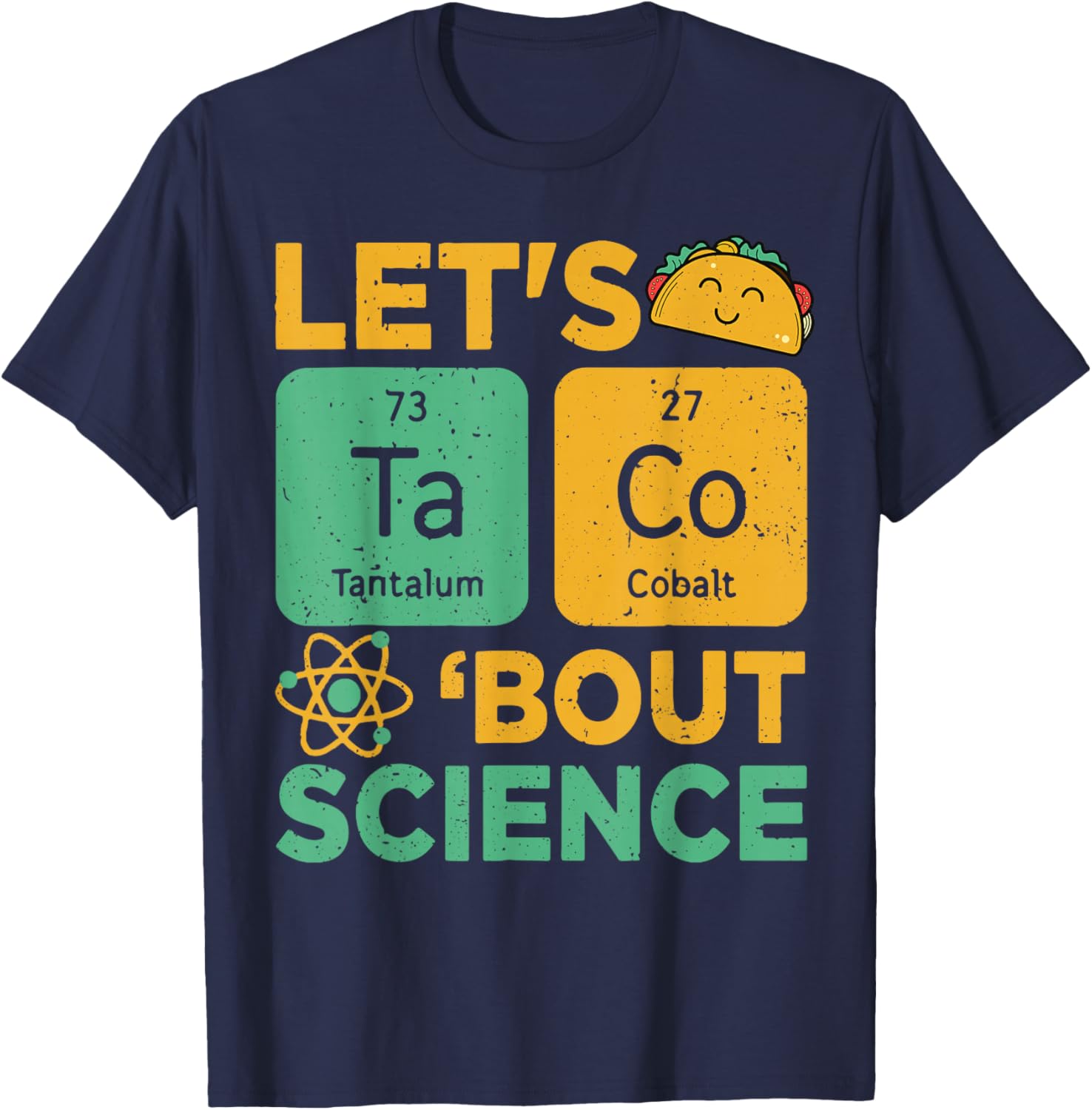 Lets Tacos Bout Science Teacher Gift Chemistry Funny Physics T-Shirt - T-Shirt | Navy