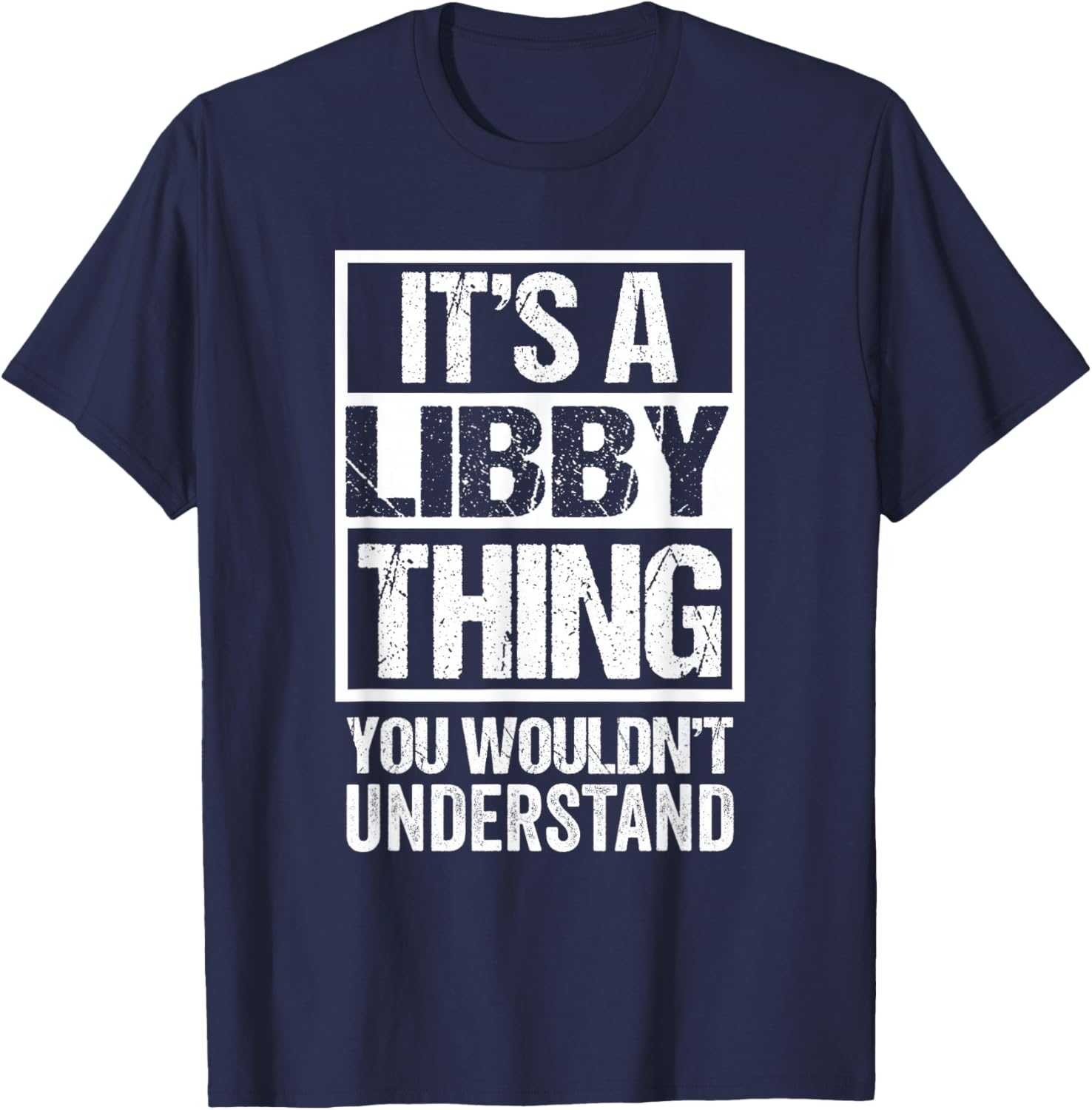It's A Libby Thing You Wouldn't Understand First Name T-Shirt - T-Shirt | Navy