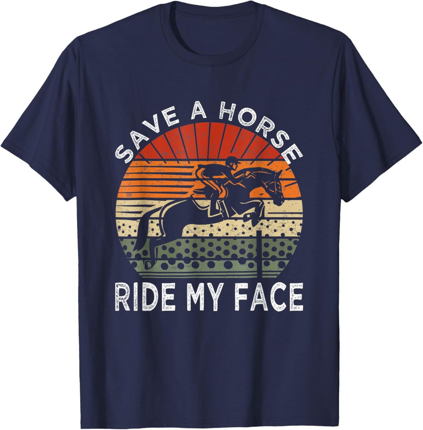 Save A Horse Ride My Face T-Shirt - T-Shirt | Navy