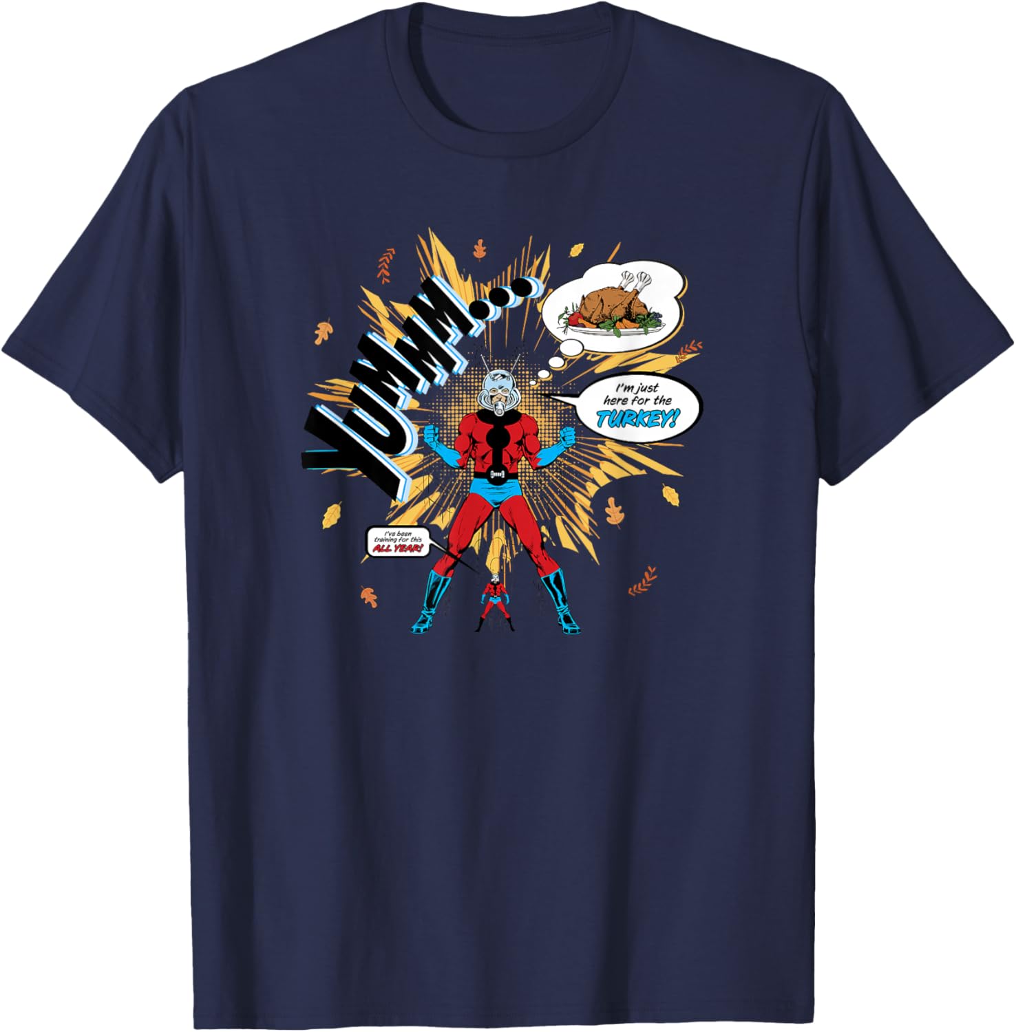 Marvel Thanksgiving Ant-Man Yummm… Just Here For The Turkey! T-Shirt - T-Shirt | Navy