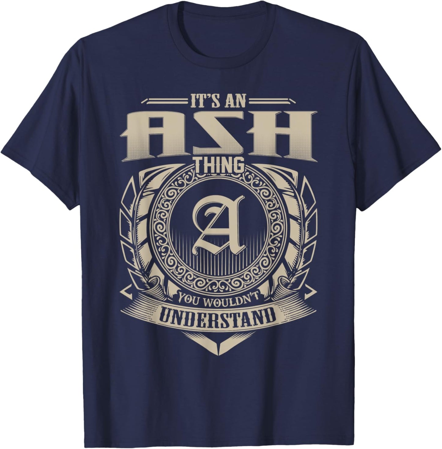 It's An ASH Thing You Wouldn't Understand Name Vintage T-Shirt - T-Shirt | Navy