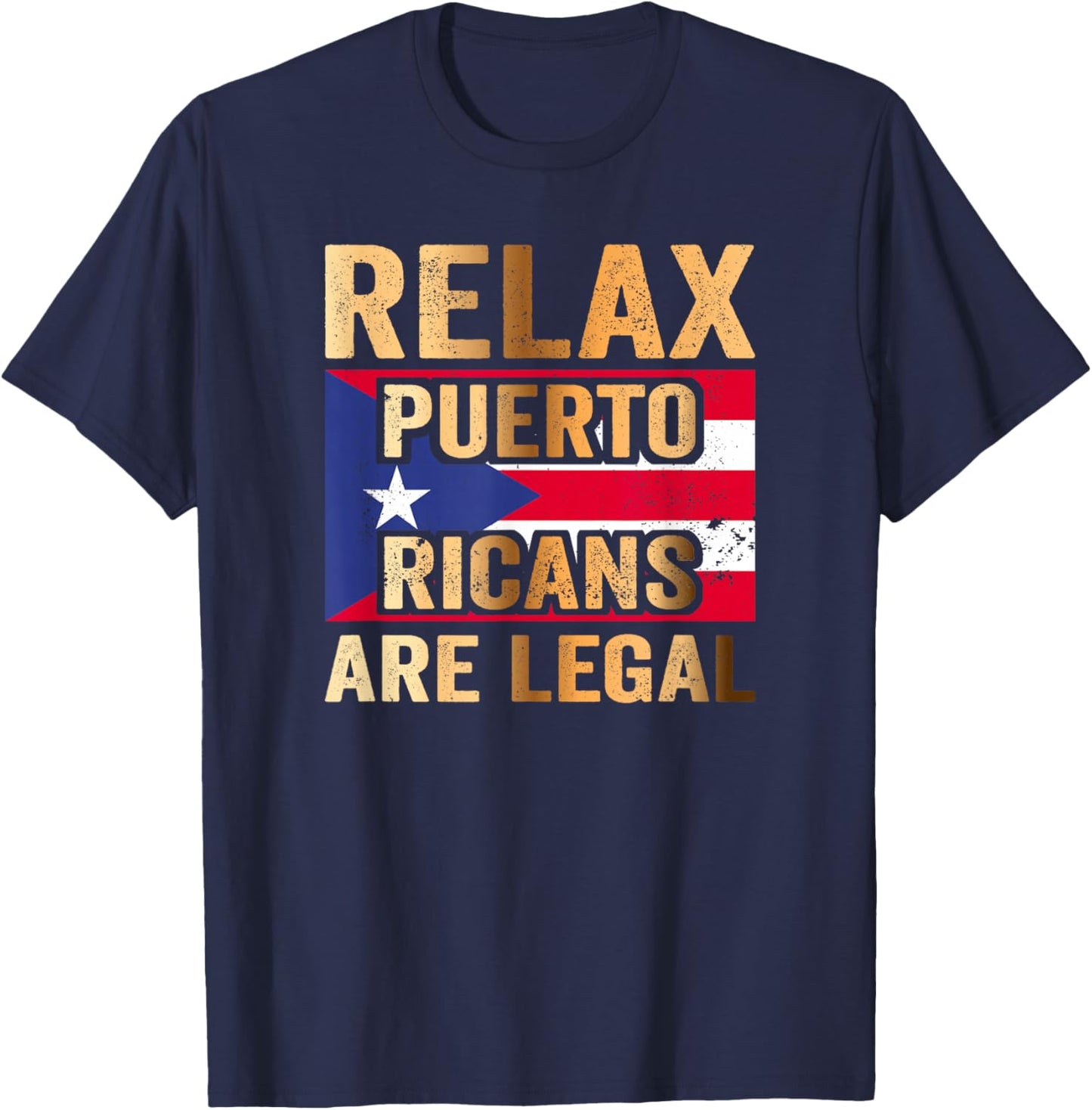 Relax Puerto Ricans are Legal T-Shirt - T-Shirt | Navy