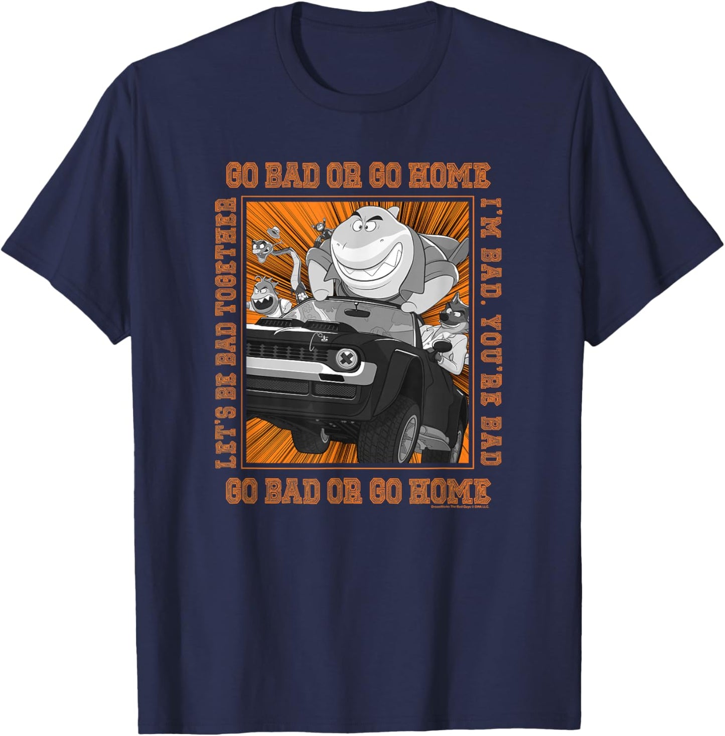 The Bad Guys Go Bad Or Go Home Group Car Poster T-Shirt - T-Shirt | Navy
