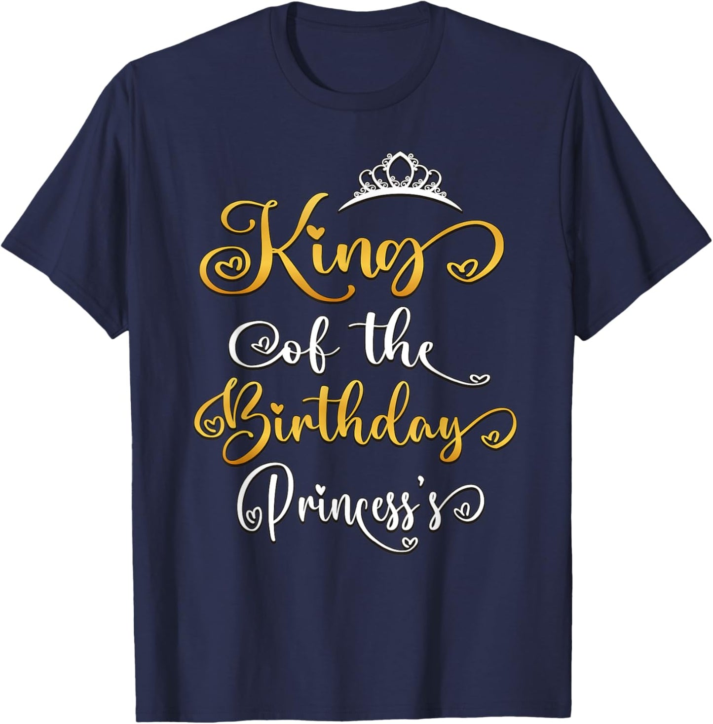 King Of The Birthday Princess Bday Party T-Shirt - T-Shirt | Navy