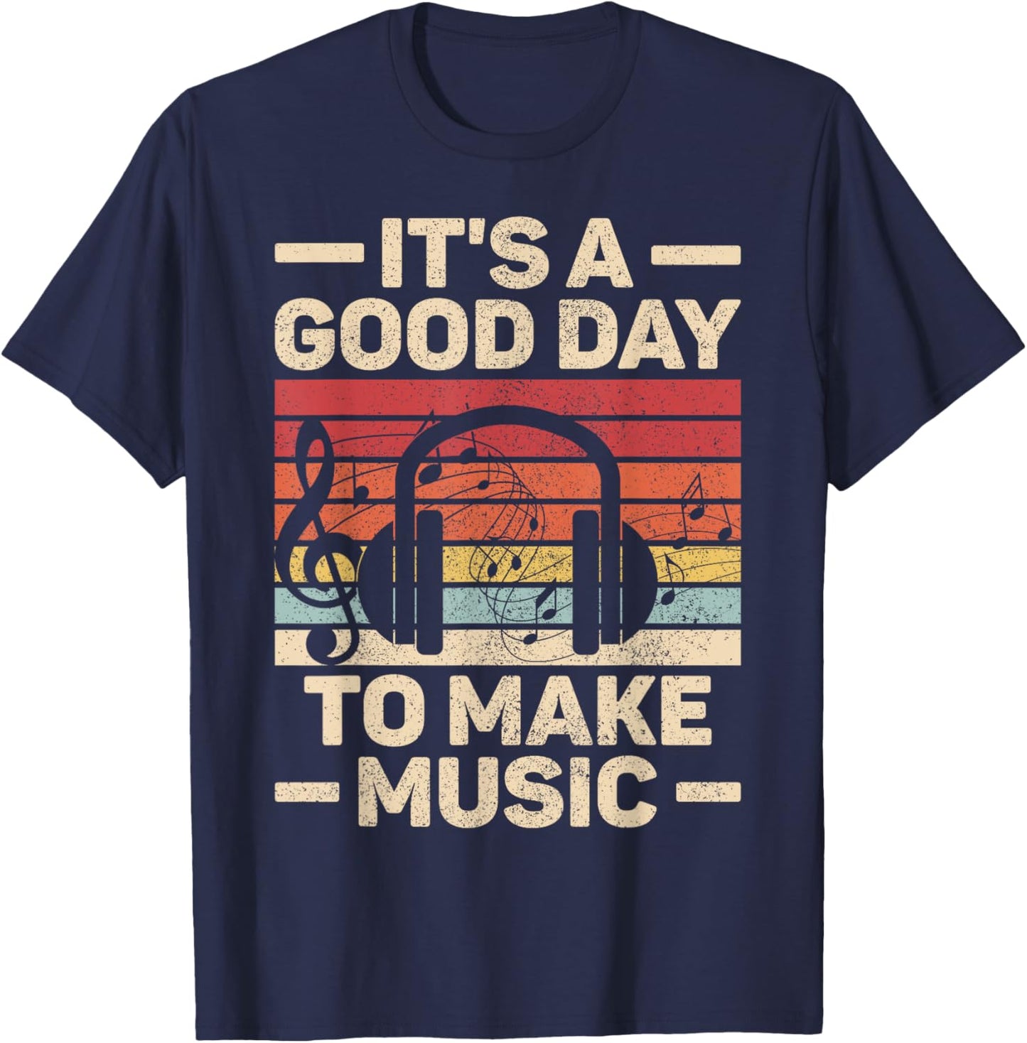 It's A Good Day To Make Music Lovers Musician Outfit EDM DJ T-Shirt - T-Shirt | Navy