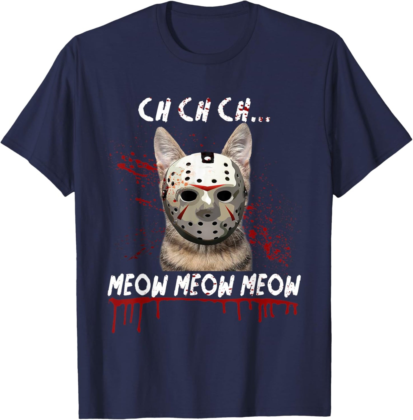 Ch Ch Ch Meow Meow Scary Friday Costume Halloween Cat Women T-Shirt - T-Shirt | Navy