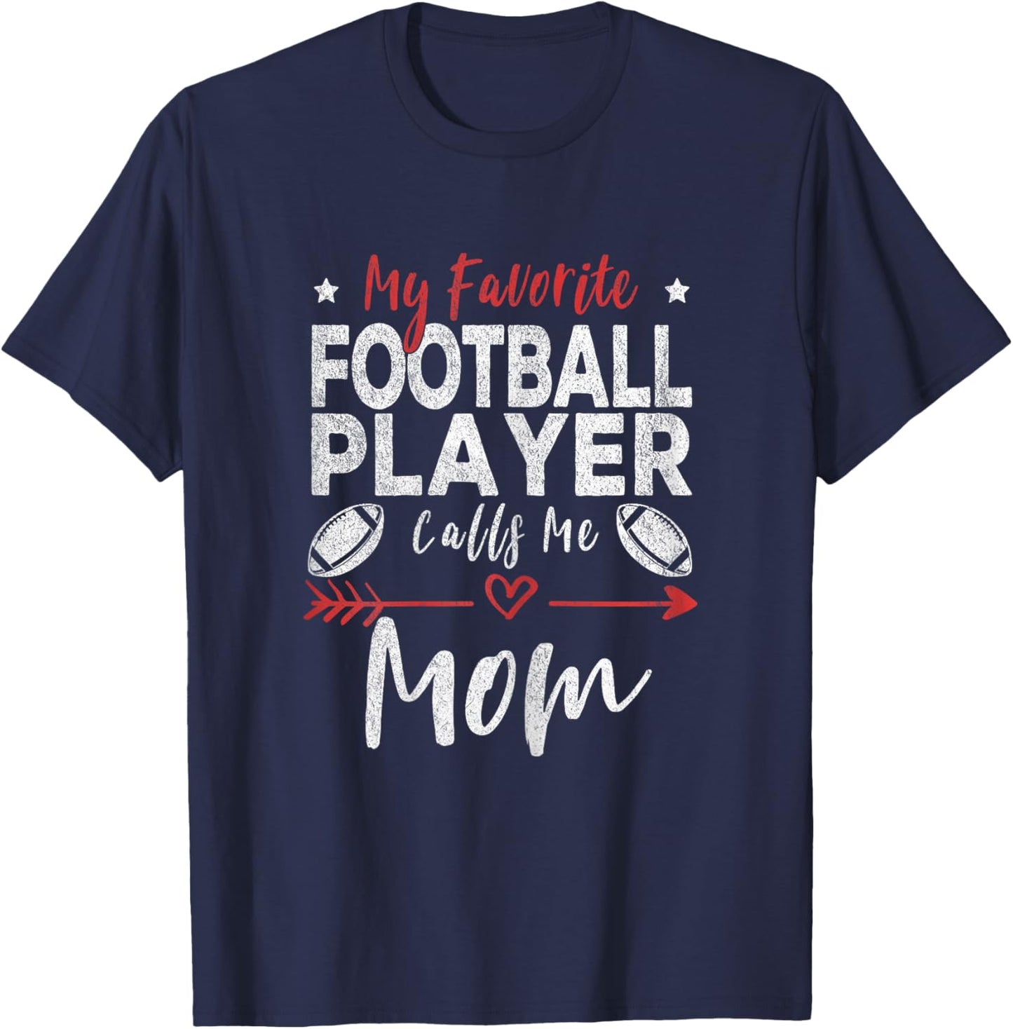 My Favorite Football Player Calls Me Mom Football Player Mom T-Shirt - T-Shirt | Navy