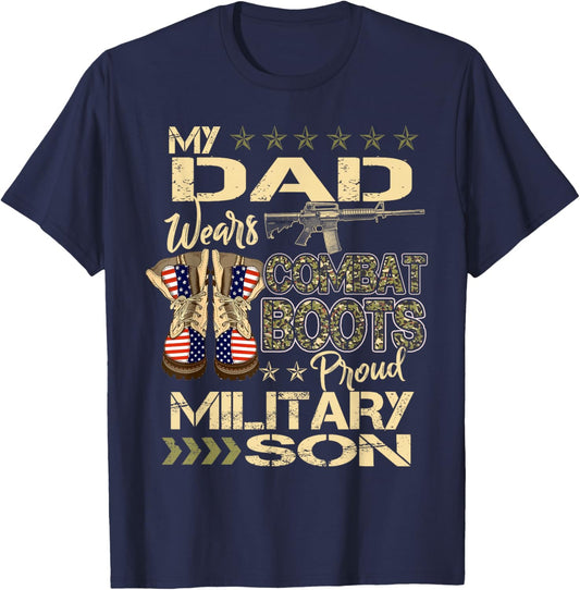 My Dad Wears Combat Boots - Proud Military Son Gifts T-Shirt - T-Shirt | Navy