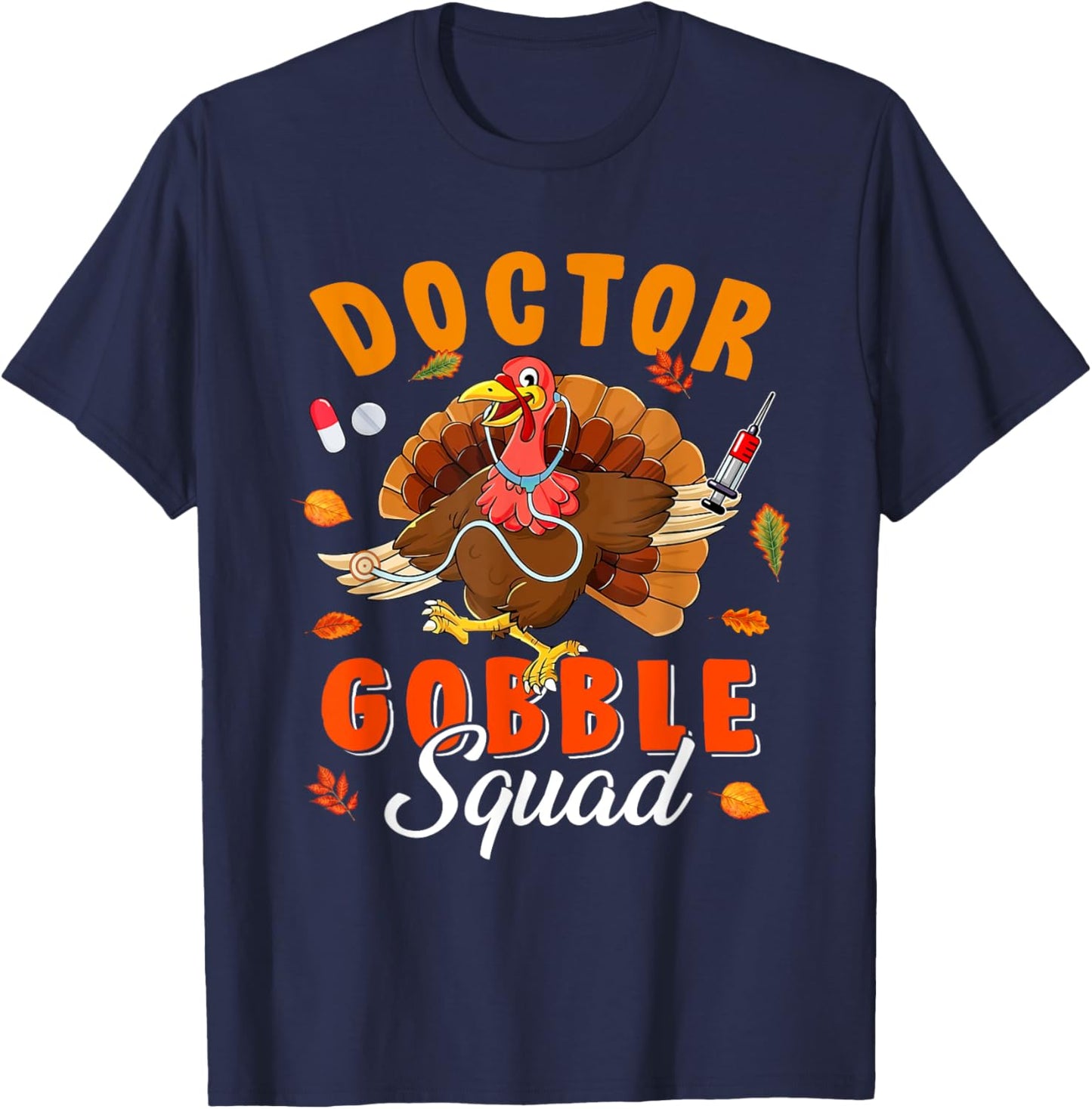 Doctor Gobble Squad Thanksgiving Turkey Doctor Lover Autumn T-Shirt - T-Shirt | Navy