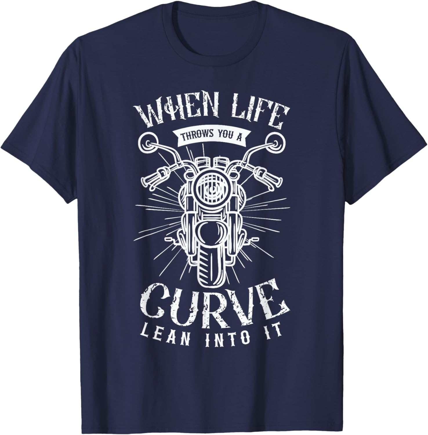 When life throws you a curve lean into it Motorbike Biker T-Shirt - T-Shirt | Navy