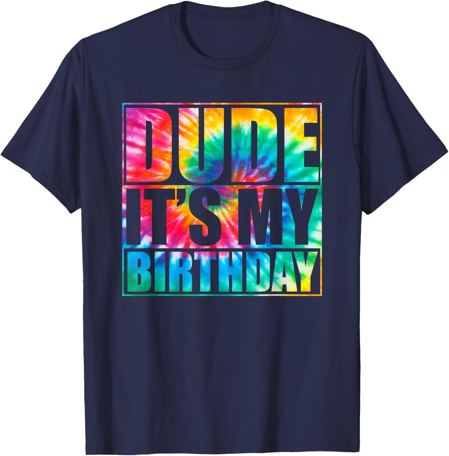 Tie Dye Dude its my birthday Matching family B-day party Boy T-Shirt - T-Shirt | Navy