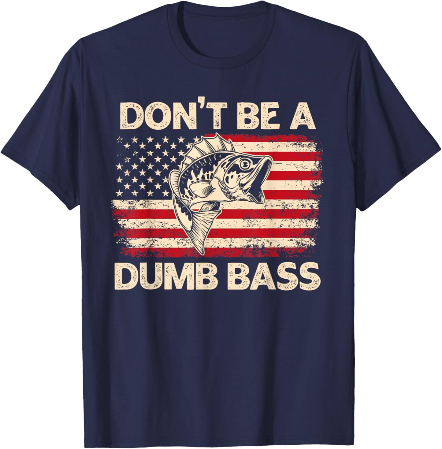 Don't Be A Dumb Bass Vintage USA Flag Funny Bass Fishing T-Shirt - T-Shirt | Navy