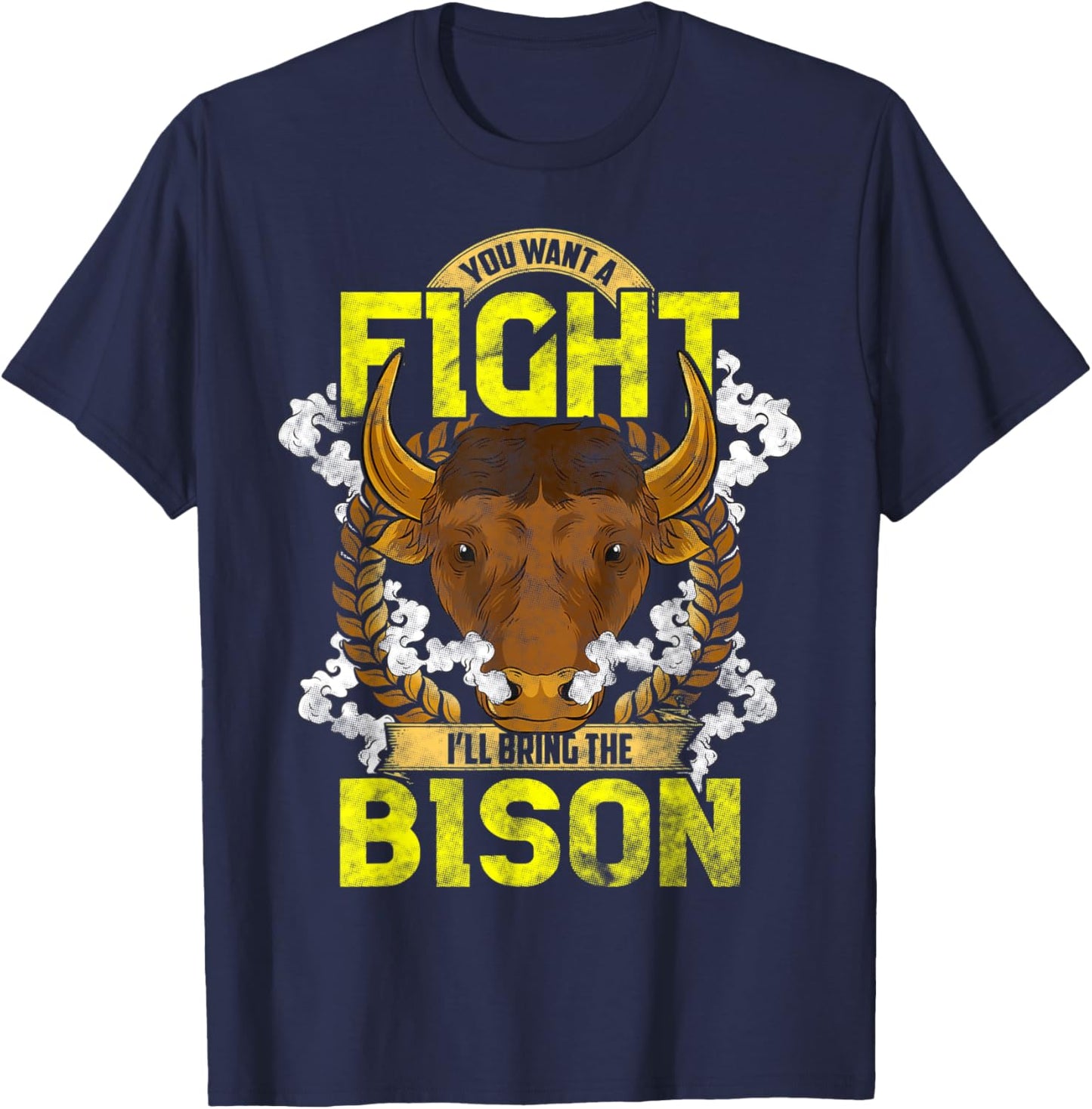 Want To Fight I'll Bring The Bison AmericanTee Bison Lovers T-Shirt - T-Shirt | Navy
