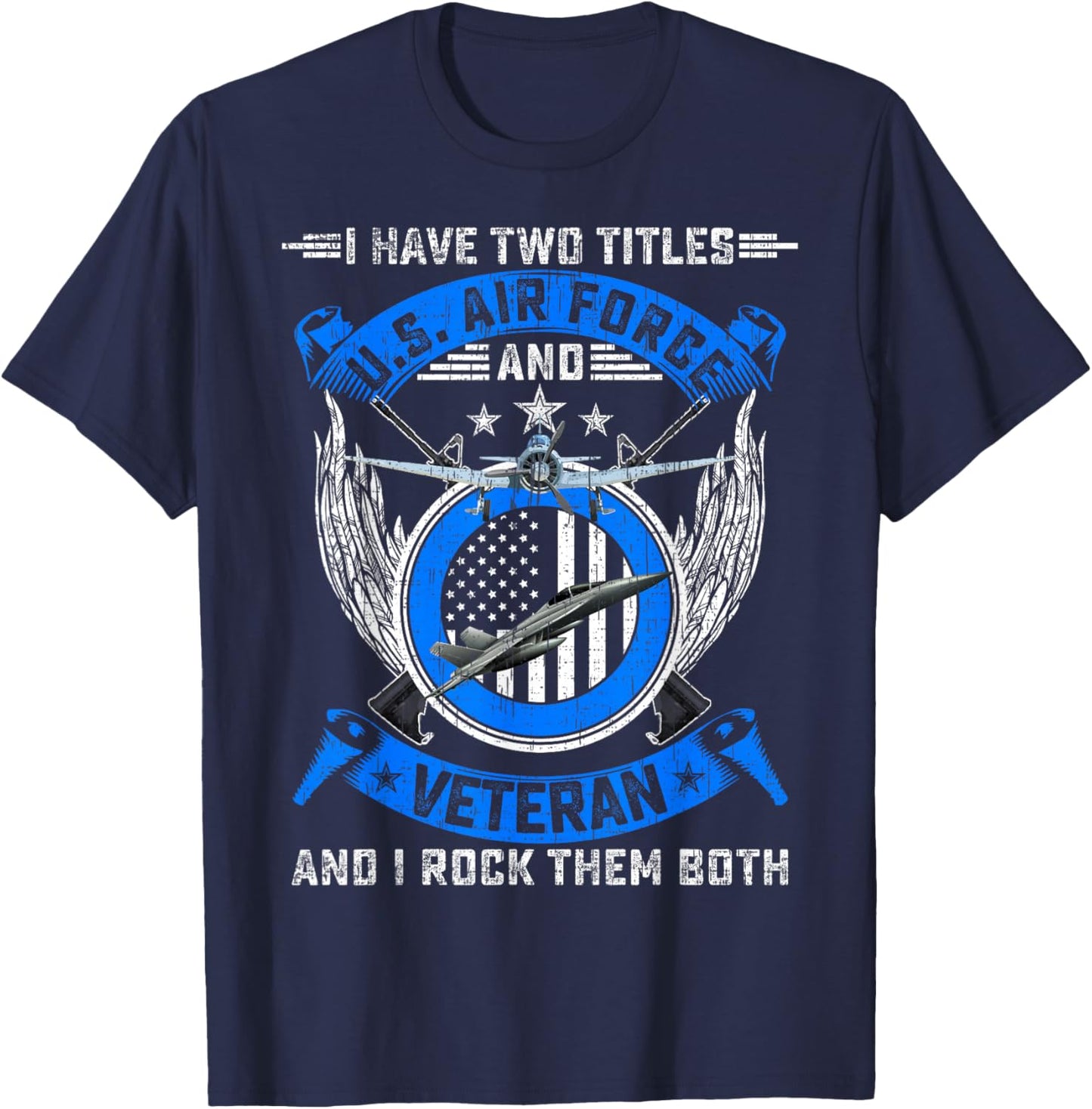 Vintage I Have Two Titles US Air Force And Veteran T-Shirt - T-Shirt | Navy
