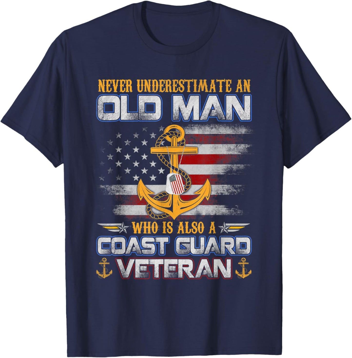 Never Underestimate Old Man U.S. Coast Guard Veteran Flag T-Shirt - T-Shirt | Navy