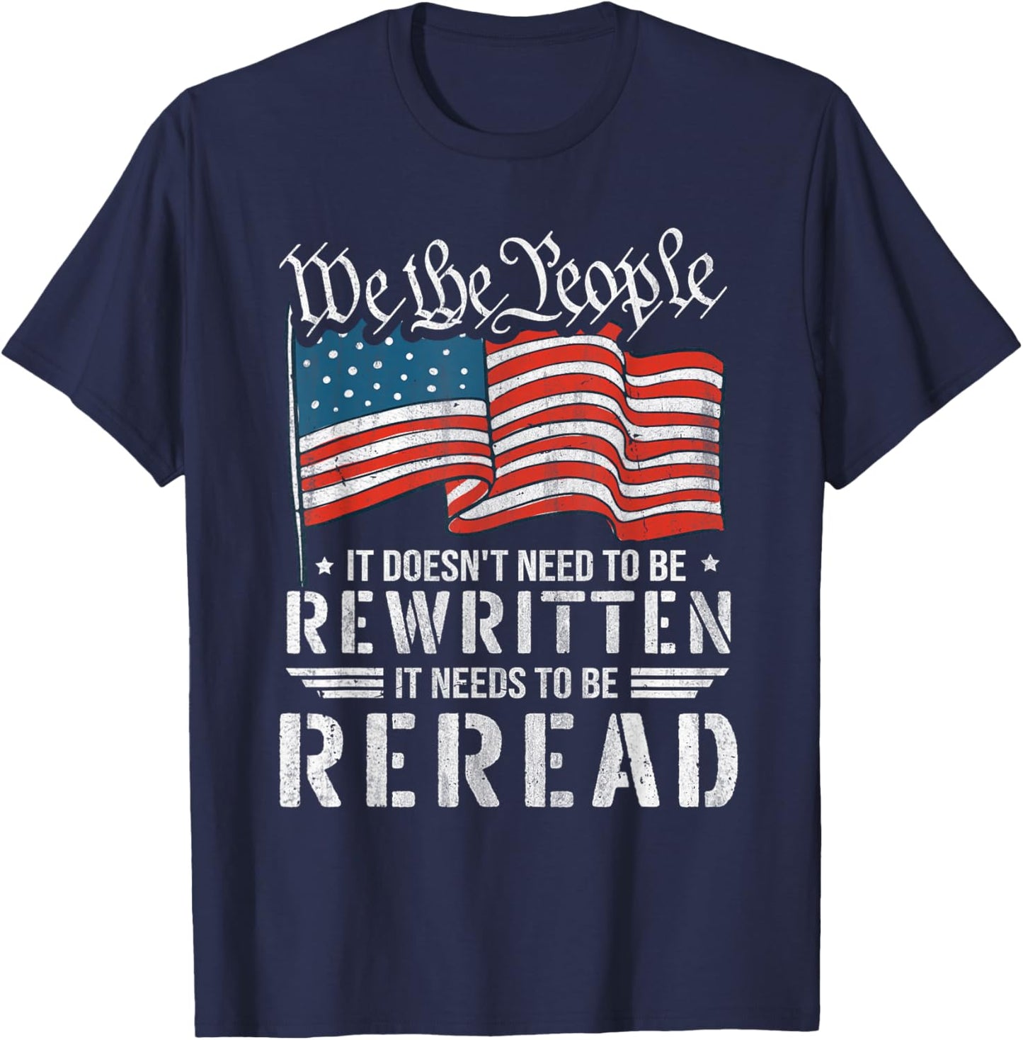 US Flag Constitution of The USA Needs to Be Reread T-Shirt - T-Shirt | Navy