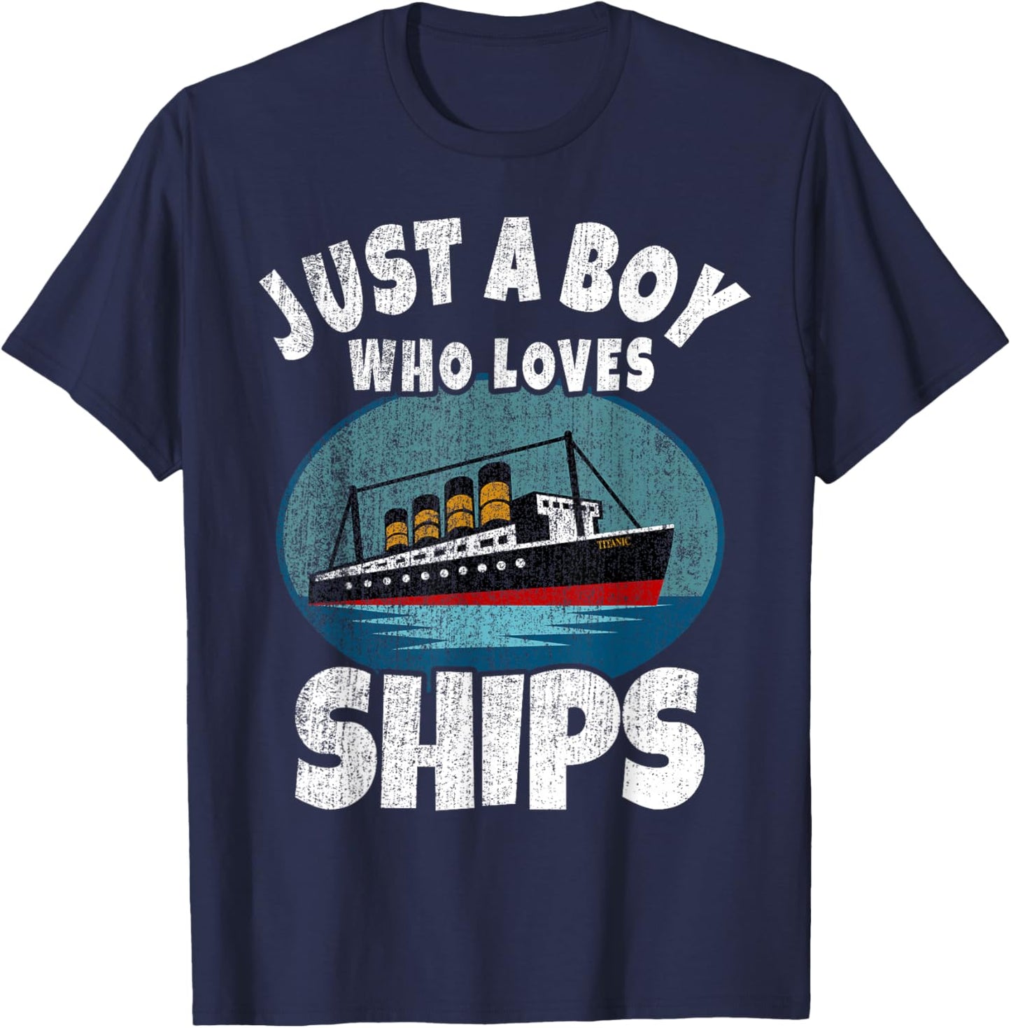 Ship Just A Boy Who Loves Ships Boat Titanic Boys Toddler T-Shirt - T-Shirt | Navy