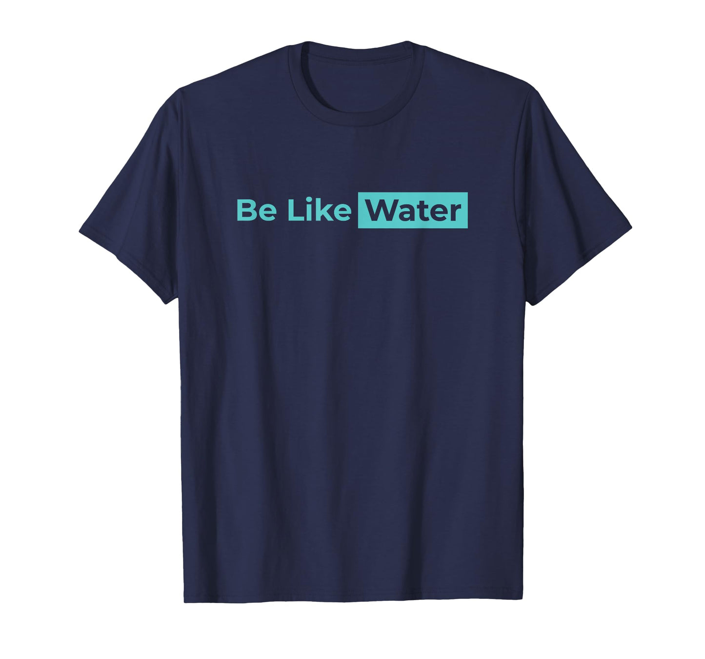 Be Like Water Martial Arts Taoism Kung Fu Wu Wei No Way Flow T-Shirt