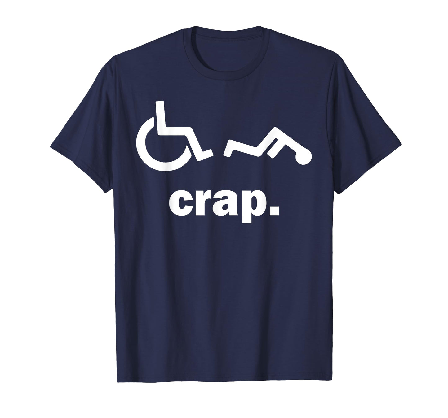 Crap Funny Wheelchair T-Shirt
