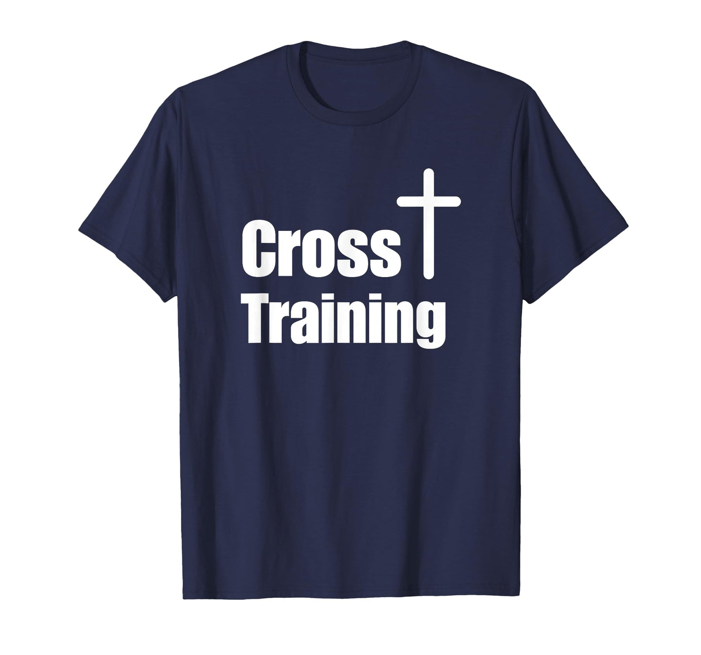 Cross Training Christian T-Shirt | Faith Workout Motivation
