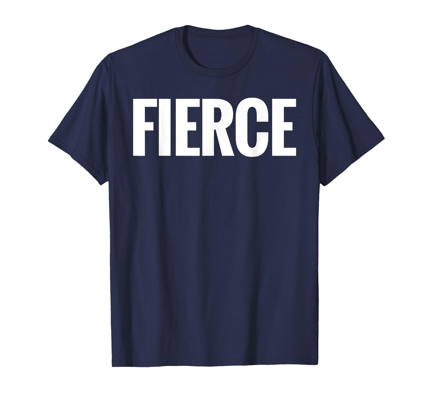That Says Fierce Shirt - A Design That Says Fierce T-Shirt