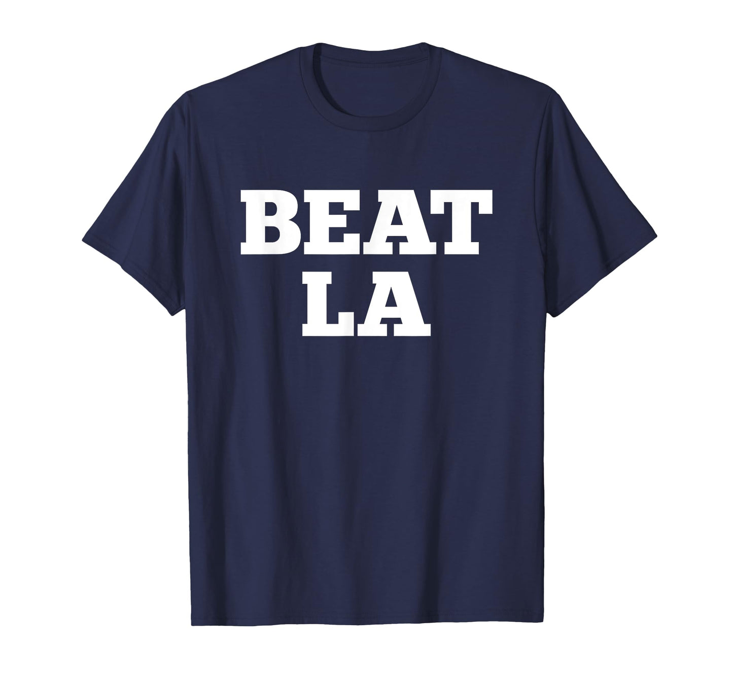 Beat LA, Beat Los Angeles, Sports Chant, Sports Meme T-Shirt