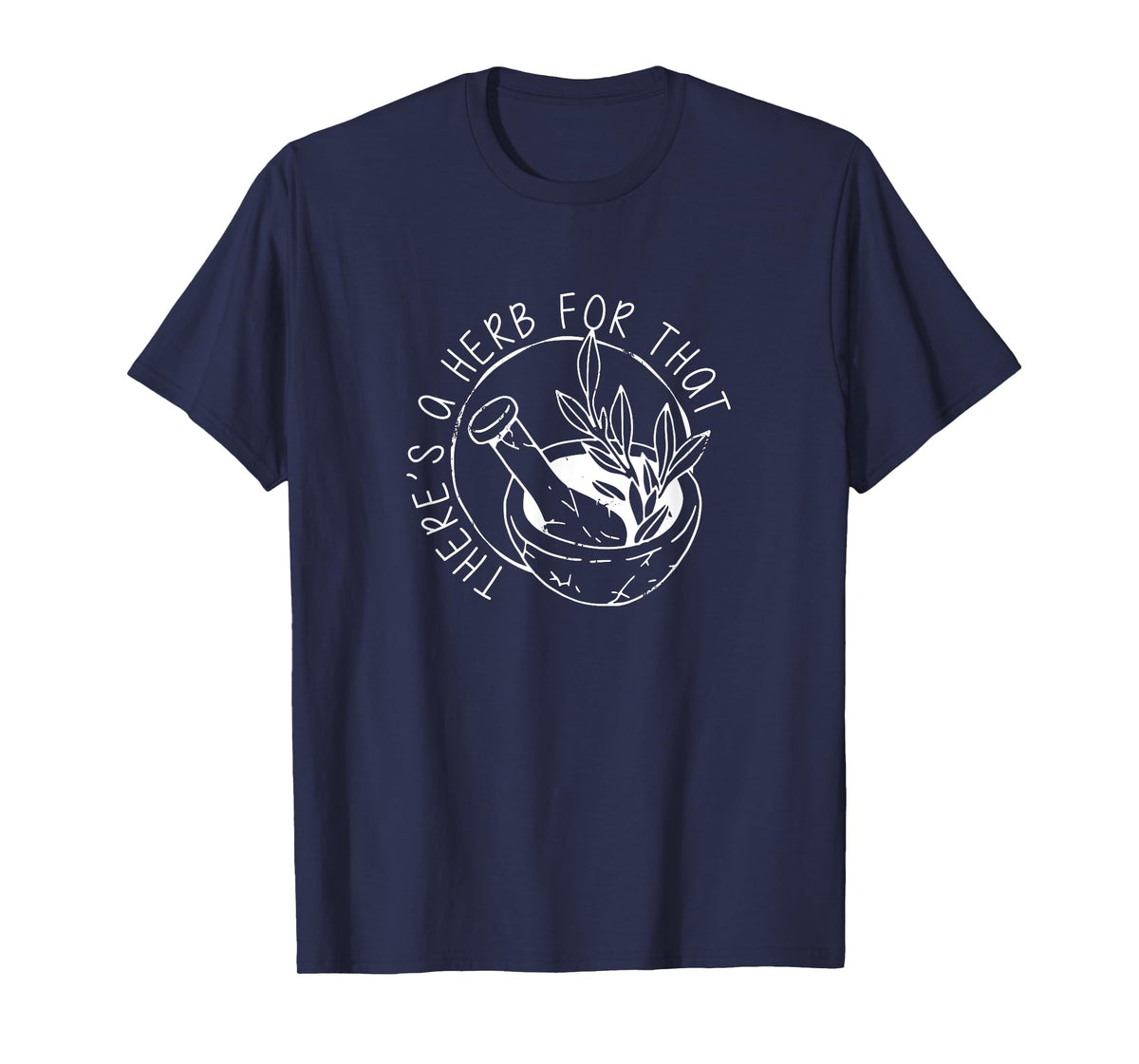 Herbology Apparel for Women - There's A Herb For That, Funny Homeopathic Herbal T-Shirt