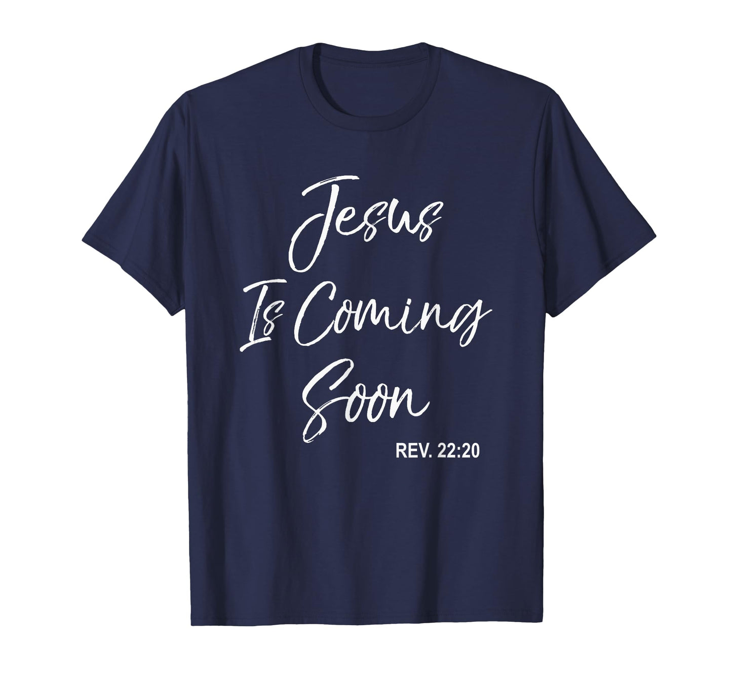 Jesus Is Coming Soon Christian T-Shirt Revelations 22:20 T-Shirt