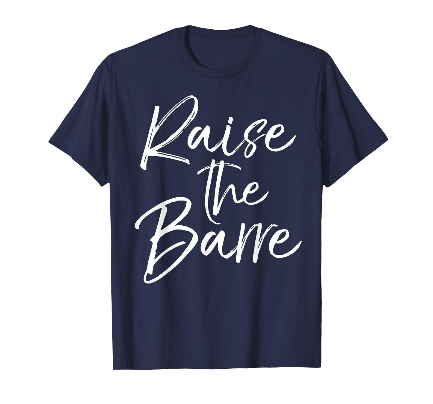 Raise the Barre Shirt for Women Cute Ballet Dancer Dancing T-Shirt