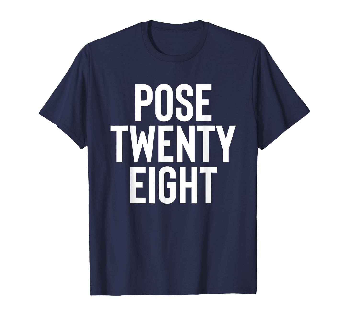 Pose 28 Twenty Eight T-Shirt