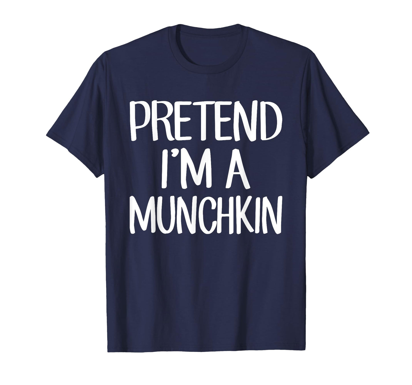 Pretend I'm A Munchkin Costume Family Lazy Easy Halloween T-Shirt