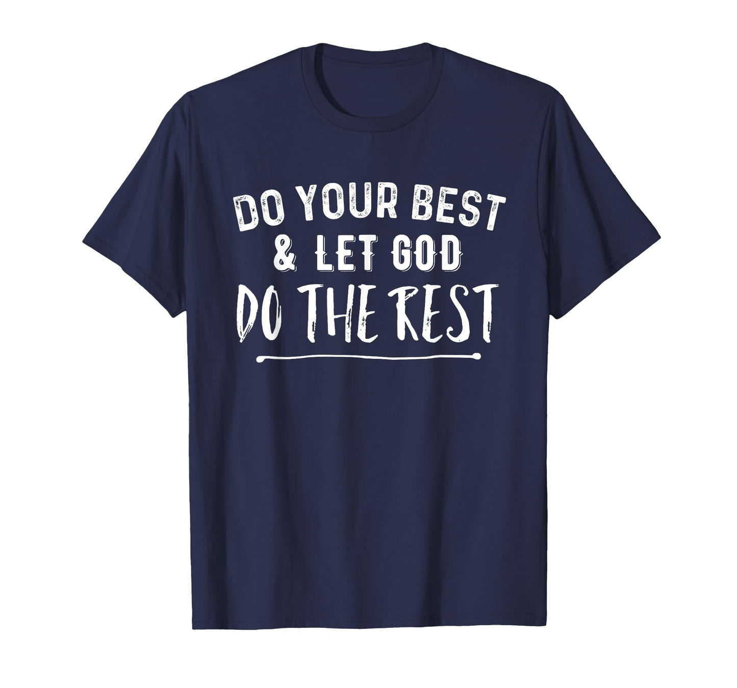 Do Your Best & Let God Do the Rest Christian T-Shirt